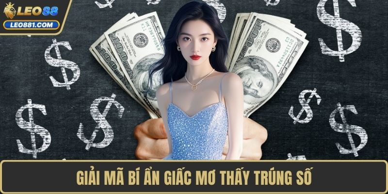 Giải mã bí ẩn giấc mơ thấy trúng số