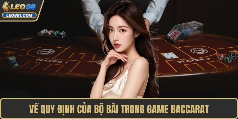 Về quy định của bộ bài trong game baccarat